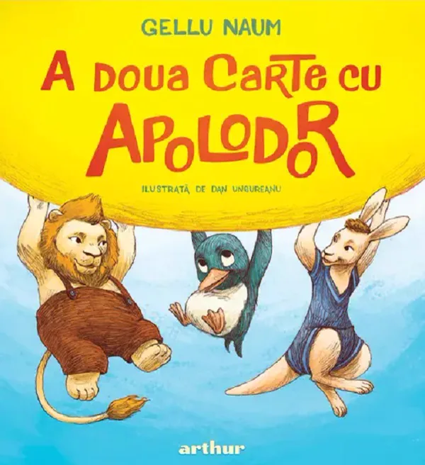 Coperta „A doua carte cu Apolodor” de Gellu Naum, ediția Arthur: un leu, un pinguin și un cangur atârnă de o formă galbenă