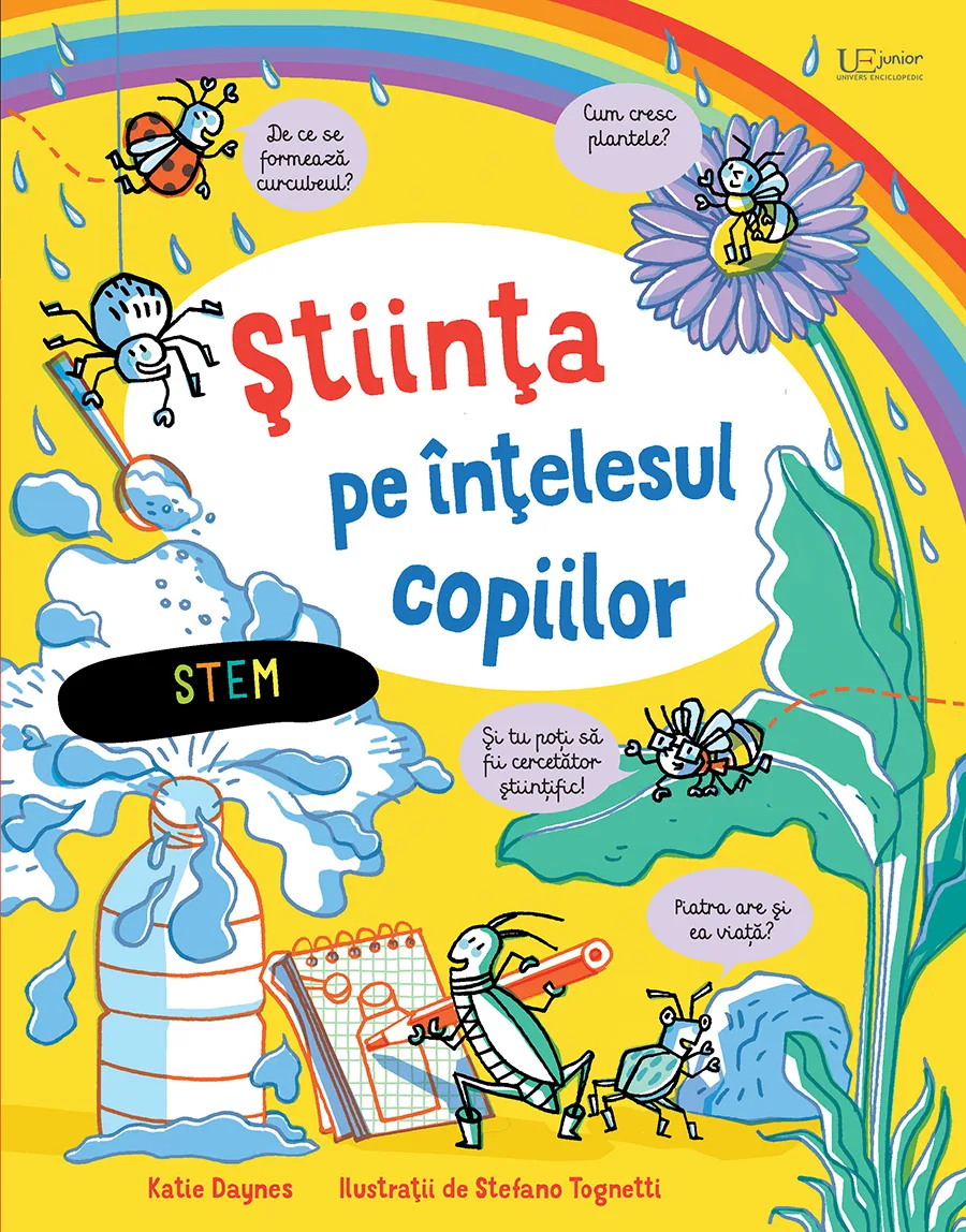 Coperta cărții „Știința pe înțelesul copiilor”: fond galben cu curcubeu, o floare, o sticlă care face spumă și insecte desenate care pun întrebări